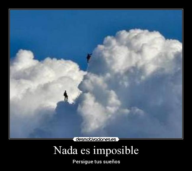 Nada es imposible -