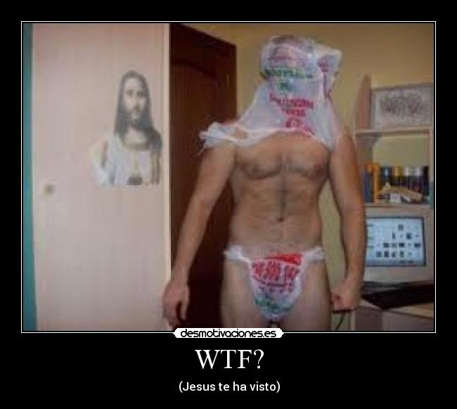 WTF? - (Jesus te ha visto)