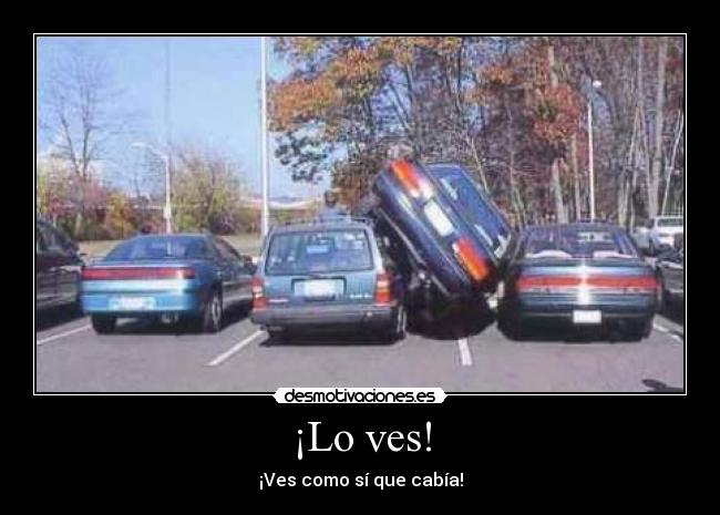 ¡Lo ves! - ¡Ves como sí que cabía!