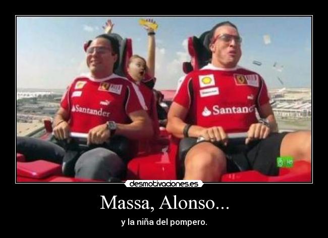 Massa, Alonso... - y la niña del pompero.