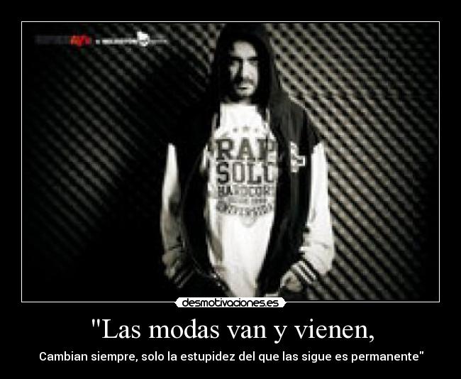Las modas van y vienen, - 