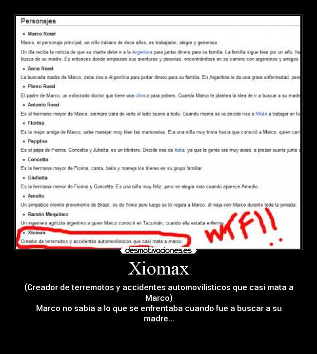 Xiomax - (Creador de terremotos y accidentes automovilisticos que casi mata a Marco)
Marco no sabia a lo que se enfrentaba cuando fue a buscar a su madre...