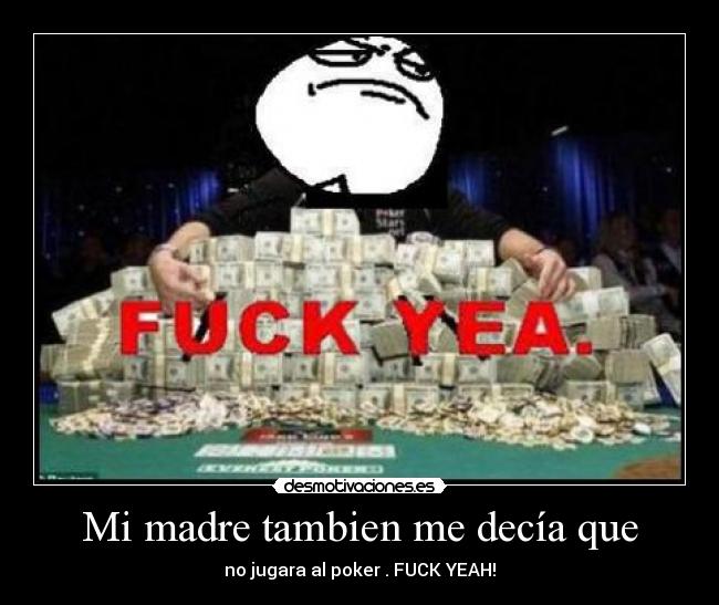 Mi madre tambien me decía que -