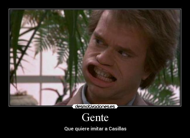 Gente - Que quiere imitar a Casillas