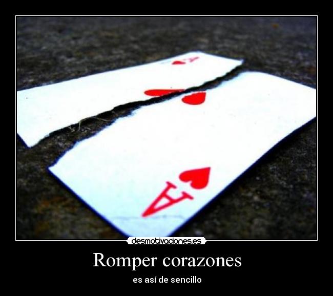 Romper corazones - es así de sencillo