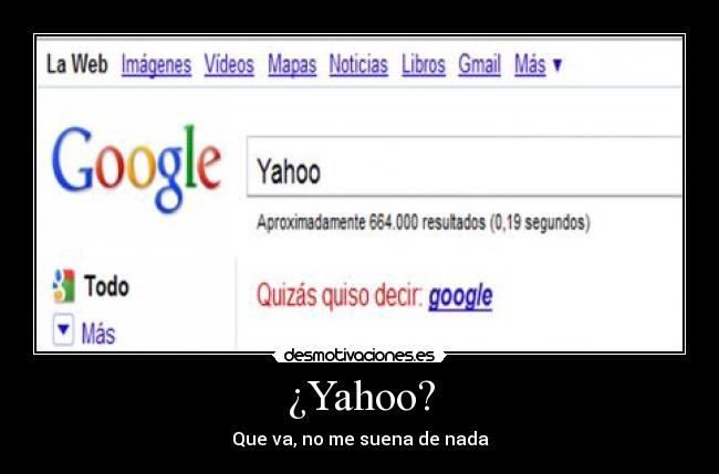 ¿Yahoo? - Que va, no me suena de nada