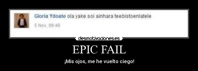 EPIC FAIL - ¡Mis ojos, me he vuelto ciego!