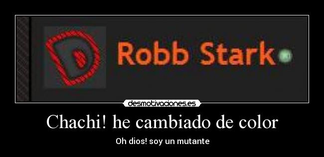 Chachi! he cambiado de color - 