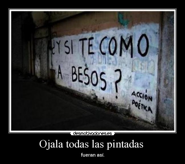 Ojala todas las pintadas -