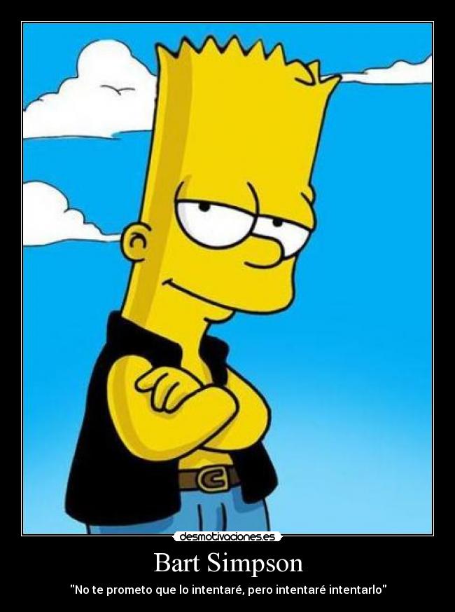 Bart Simpson - No te prometo que lo intentaré, pero intentaré intentarlo