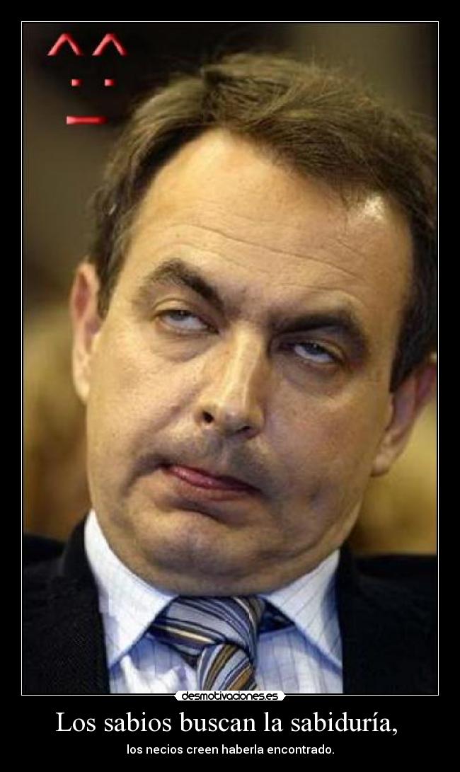Los sabios buscan la sabiduría,  - 
