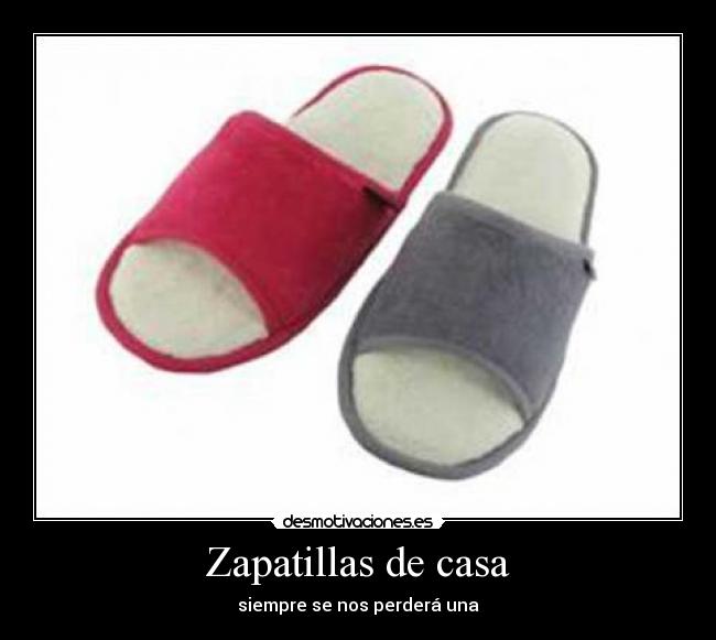 carteles casa zapatillas andar por casa siempre pierde una desmotivaciones