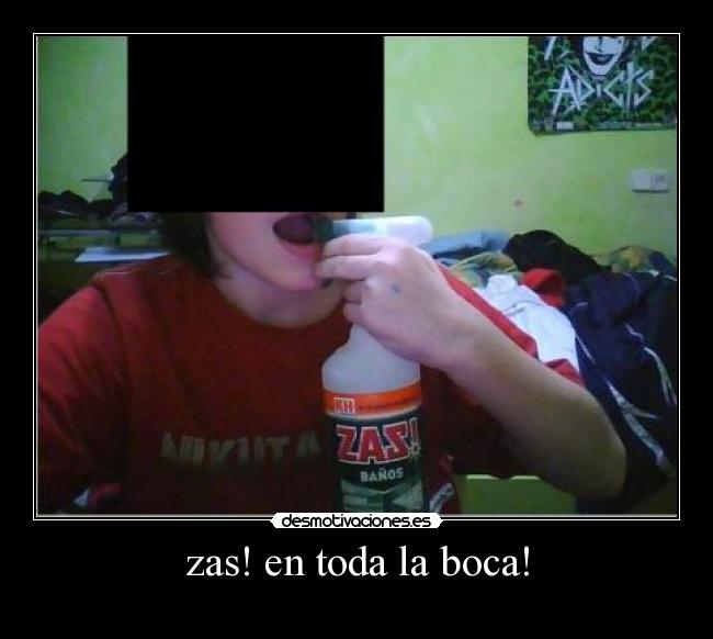 zas! en toda la boca! -