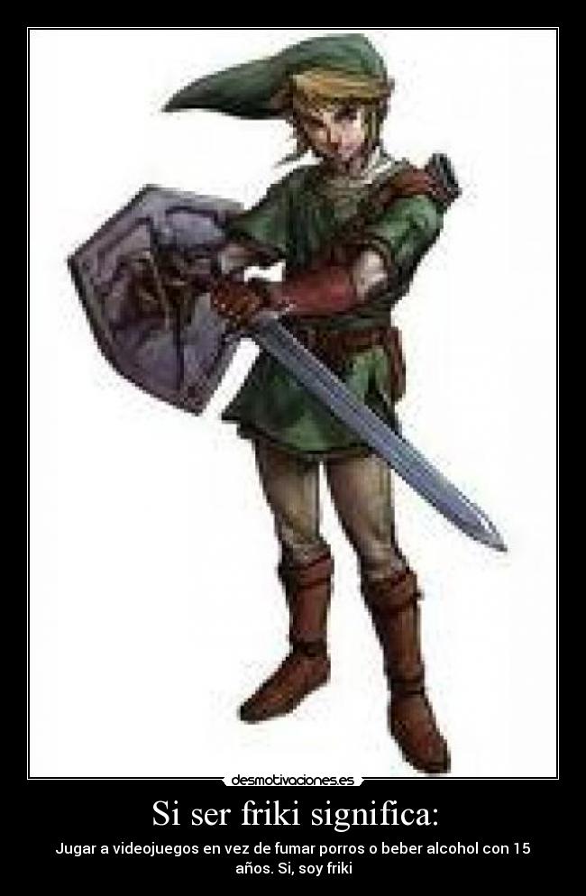 Si ser friki significa: -