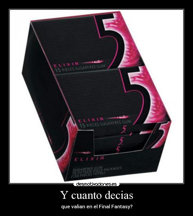 Y cuanto decias - que valian en el Final Fantasy?