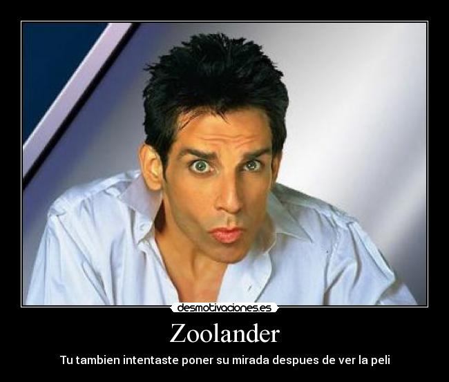 Zoolander - Tu tambien intentaste poner su mirada despues de ver la peli