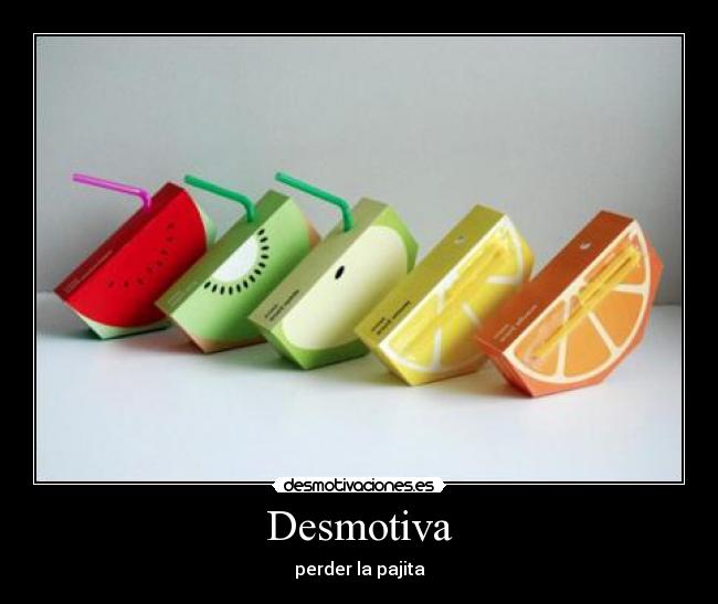 Desmotiva - perder la pajita