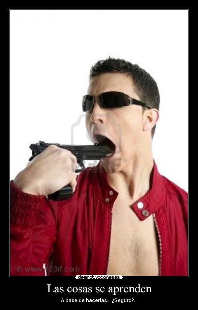 Las cosas se aprenden - 