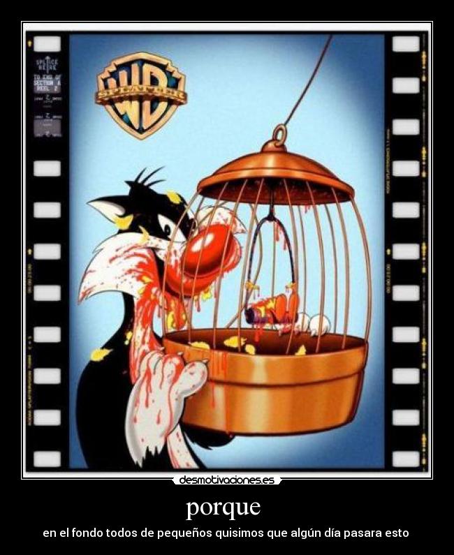 porque  - en el fondo todos de pequeños quisimos que algún día pasara esto 