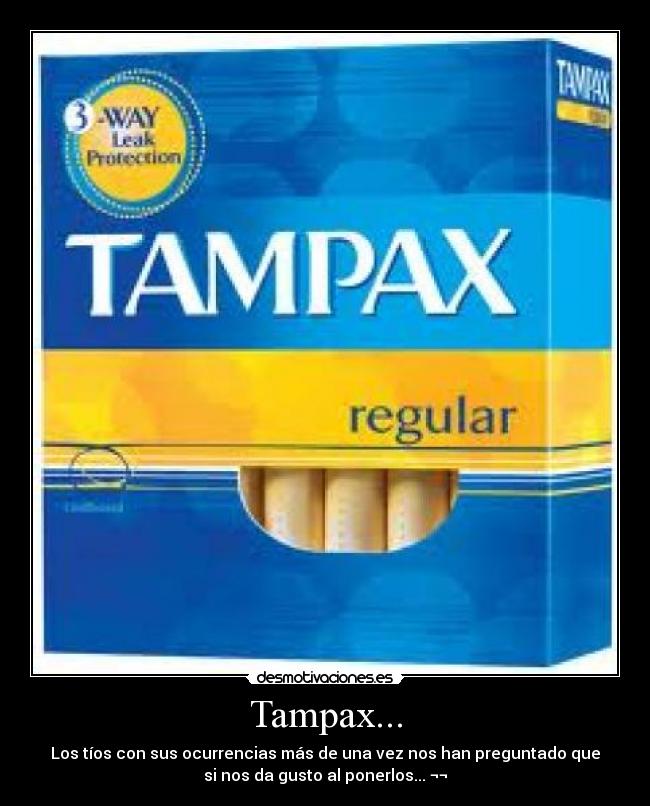 Tampax... -