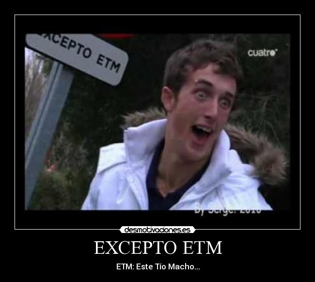 EXCEPTO ETM - ETM: Este Tío Macho...