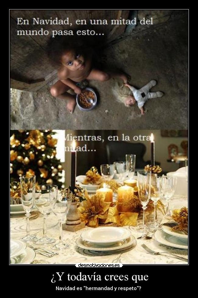 ¿Y todavía crees que - Navidad es hermandad y respeto? 