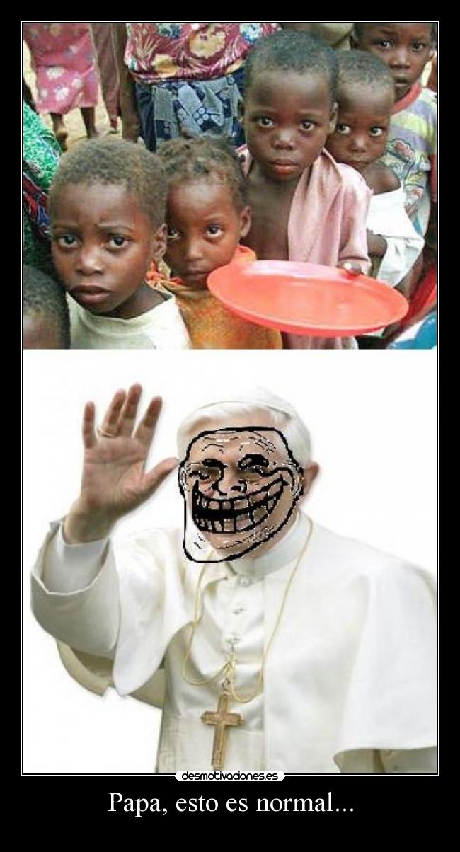 Papa, esto es normal... -
