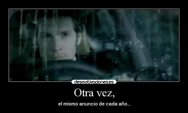 Otra vez, -