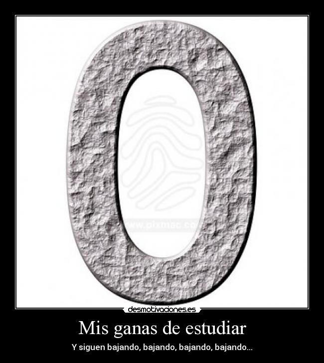 Mis ganas de estudiar - Y siguen bajando, bajando, bajando, bajando...