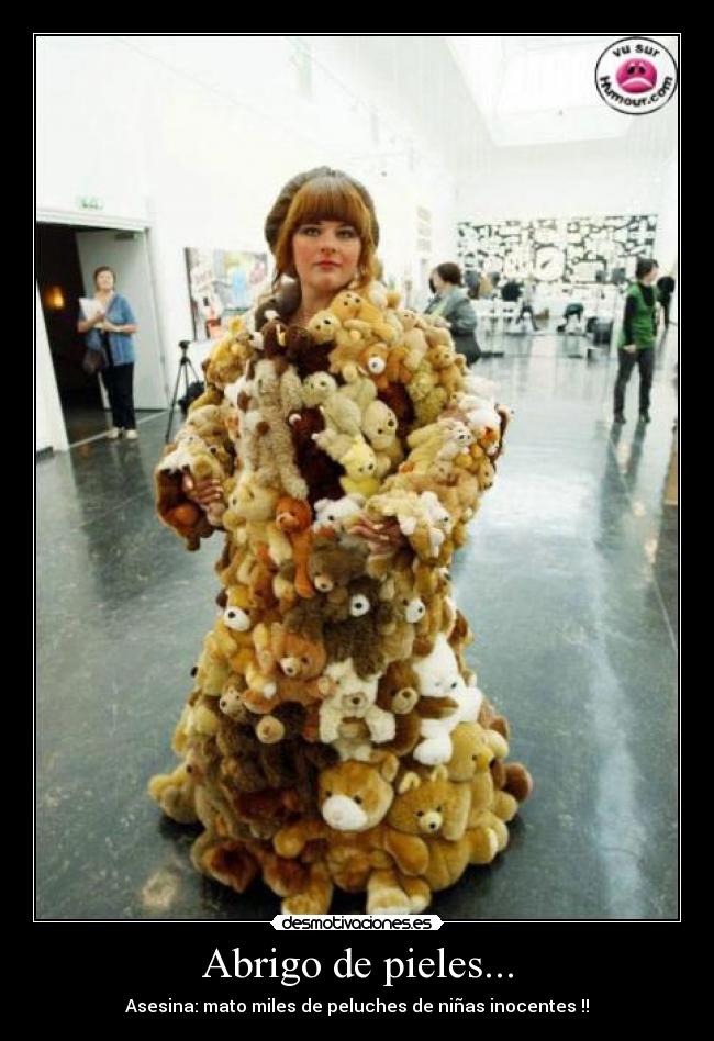 Abrigo de pieles... -
