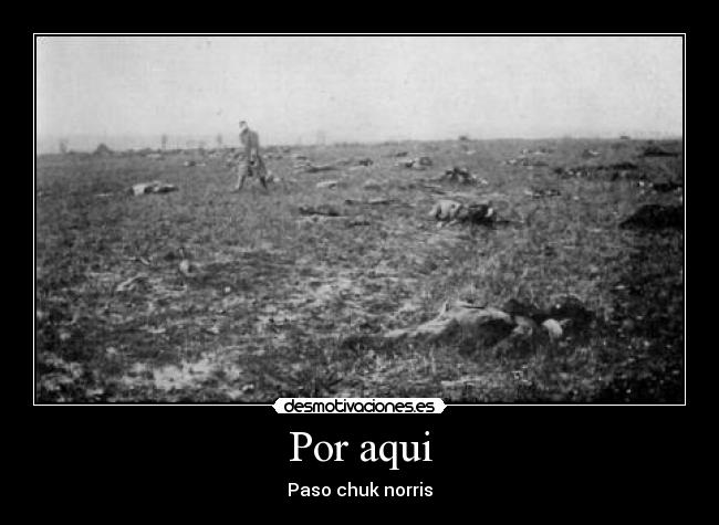Por aqui - Paso chuk norris