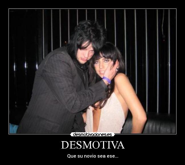DESMOTIVA - Que su novio sea ese...