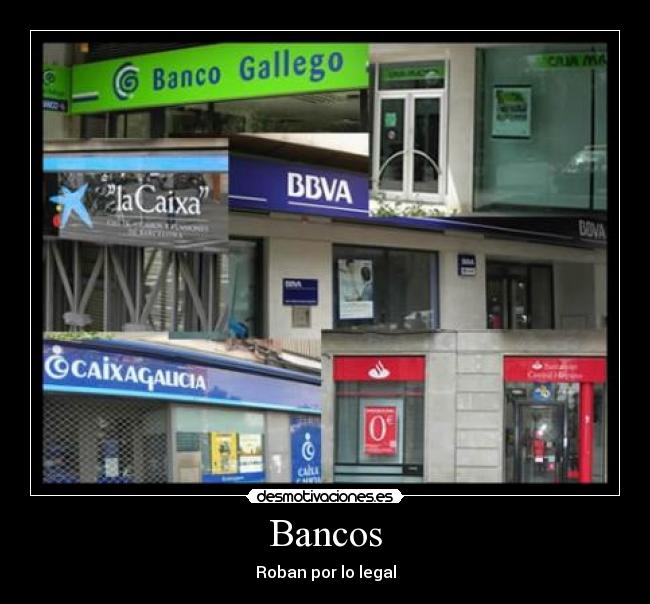 carteles bancos robar legal desmotivaciones