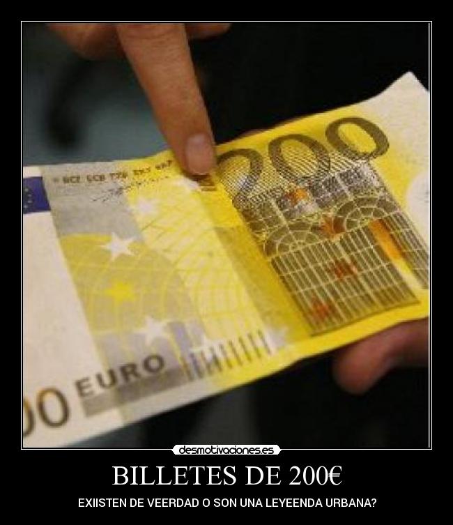 BILLETES DE 200€ - EXIISTEN DE VEERDAD O SON UNA LEYEENDA URBANA?