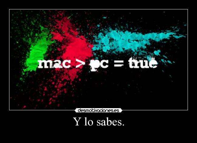 Y lo sabes. -