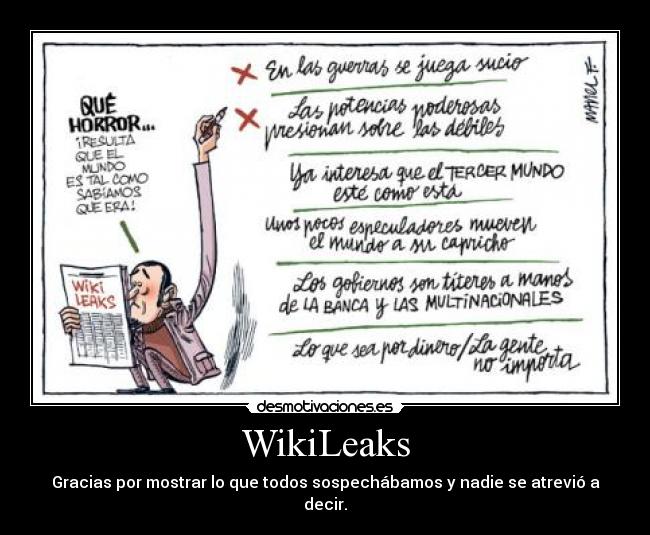 WikiLeaks - Gracias por mostrar lo que todos sospechábamos y nadie se atrevió a decir.