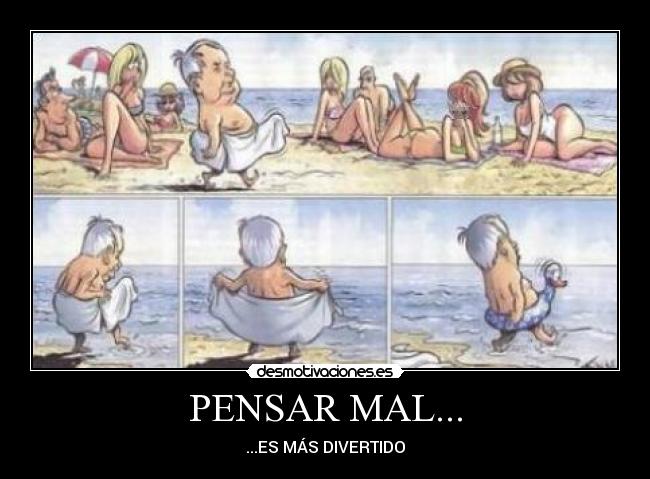 PENSAR MAL... - ...ES MÁS DIVERTIDO