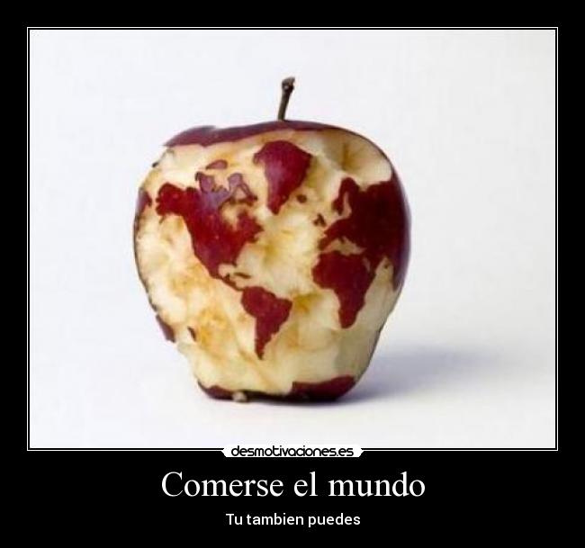 Comerse el mundo - Tu tambien puedes