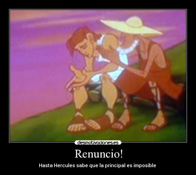 Renuncio! - Hasta Hercules sabe que la principal es imposible