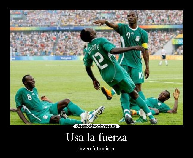 Usa la fuerza - joven futbolista