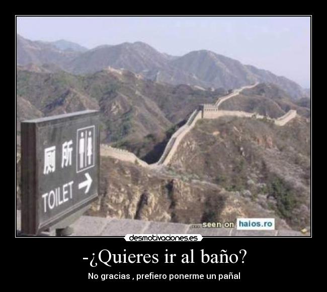 -¿Quieres ir al baño? -