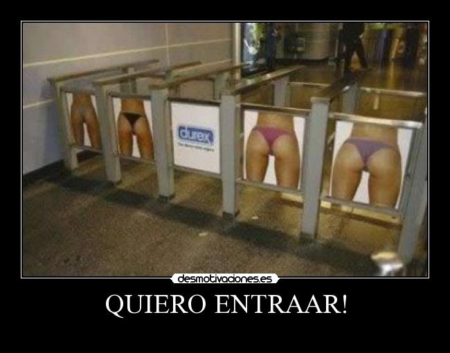 QUIERO ENTRAAR! -