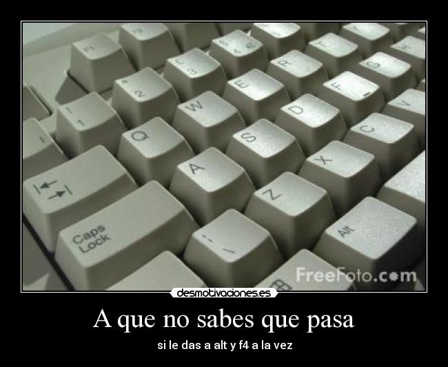 A que no sabes que pasa - 