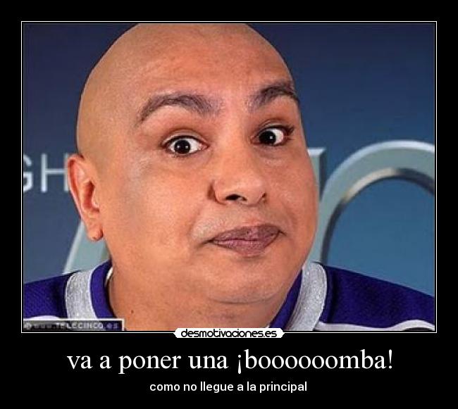 va a poner una ¡boooooomba! - como no llegue a la principal