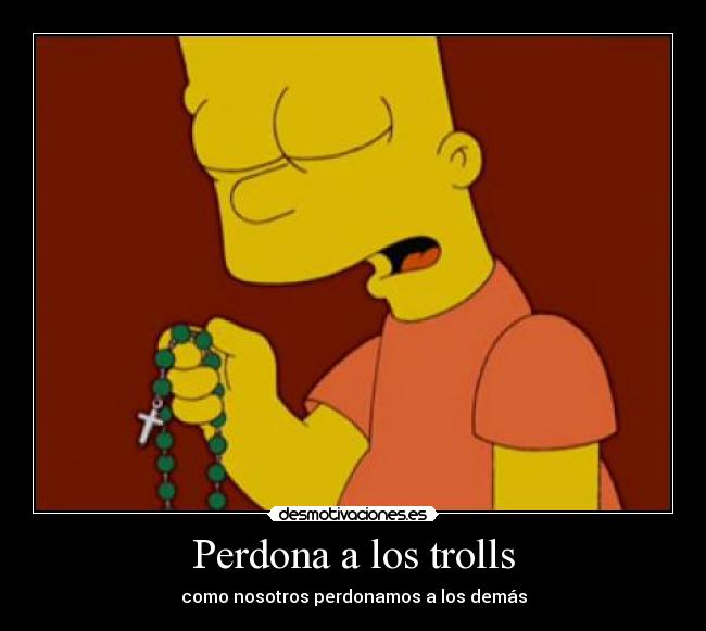 Perdona a los trolls - como nosotros perdonamos a los demás