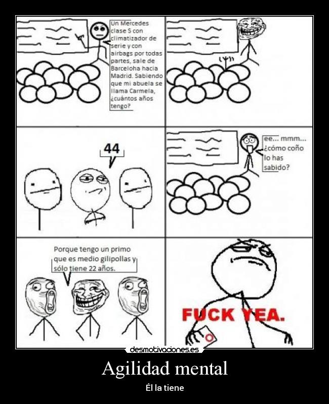 Agilidad mental - Él la tiene