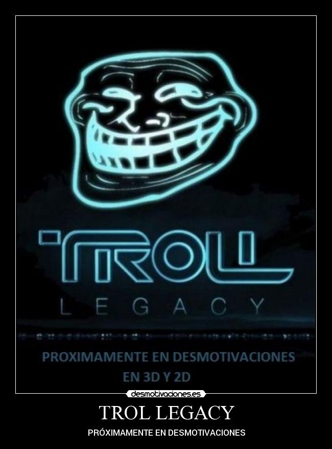 TROL LEGACY - PRÓXIMAMENTE EN DESMOTIVACIONES