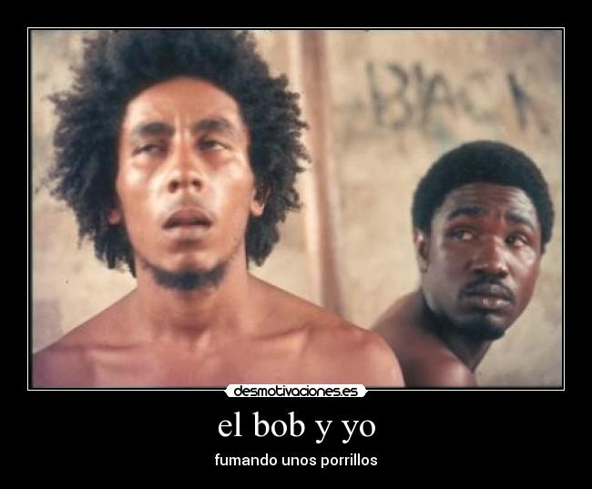 el bob y yo - fumando unos porrillos