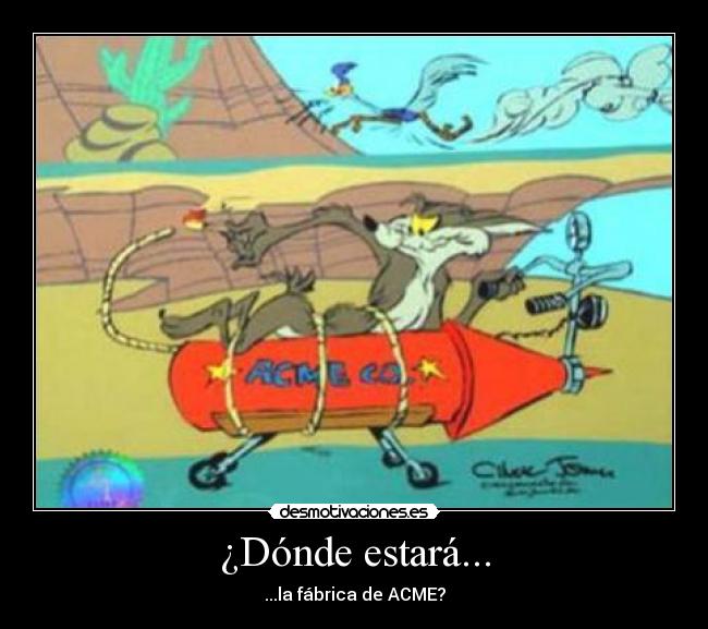 carteles coyote correcaminos acme desmotivaciones