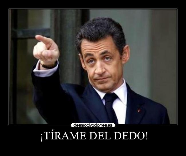 ¡TÍRAME DEL DEDO! -